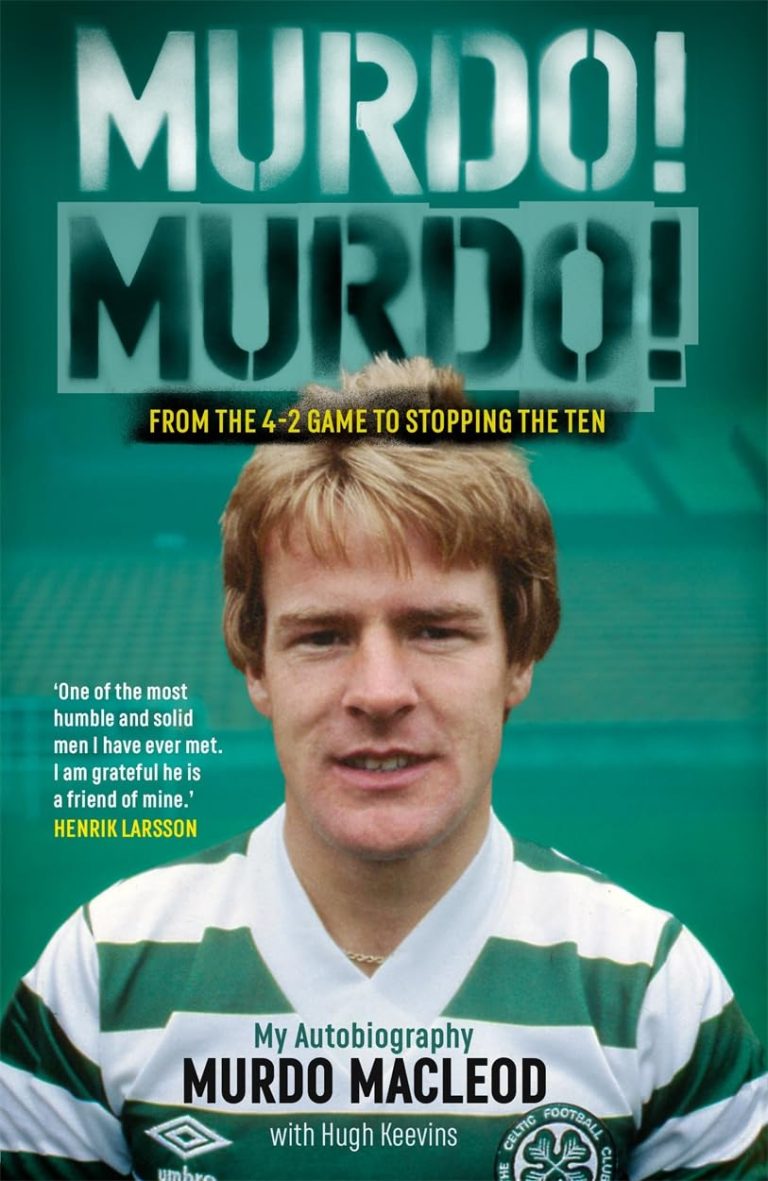 Books: Murdo! Murdo!: My Autobiography (2024) – The Celtic Wiki